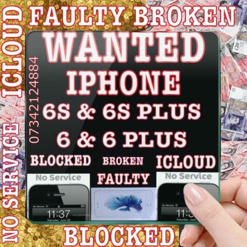 Wanted iphone 6 6 plus or 6s 6s plus faulty new used Liquid Damage n o service b lock iCloud Broken